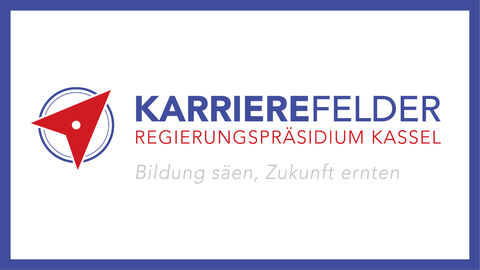 Karrierefelder Regierungspräsidium Kassel - Bildung säen, Zukunft ernten